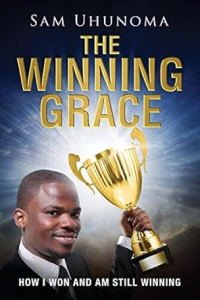 The Winning Grace - How I Won and Am Still Winning